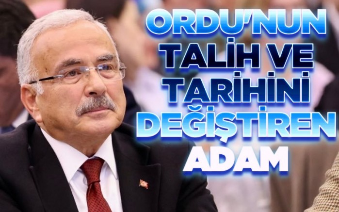 ORDU’NUN TALİHİNİ DEĞİŞTİREN ADAM: HİLMİ GÜLER