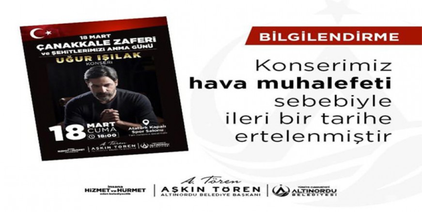 UĞUR IŞILAK KONSERİ İLERİ BİR TARİHE ERTELENDİ